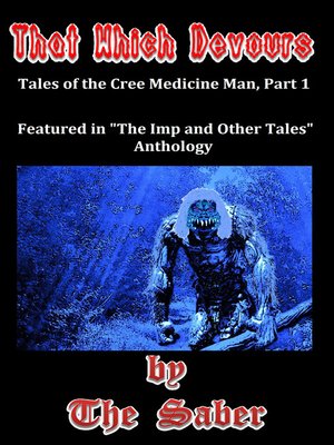 cover image of That Which Devours (Tales of the Cree Medicine Man)